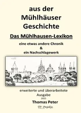 Peter |  aus der Mühlhäuser Geschichte - Das Mühlhausen-Lexikon | Buch |  Sack Fachmedien