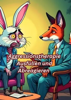 Arnold |  Aggressionstherapie Ausfüllen und Abreagieren | Buch |  Sack Fachmedien