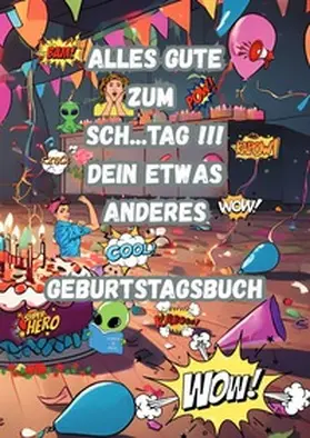 Arnold |  Alles Gute zum Sch....Tag !!! Dein Etwas anderes Geburtstagsbuch | Buch |  Sack Fachmedien
