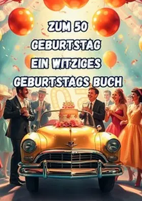 Arnold |  Zum 50 Geburtstag Ein Witziges Geburtstags Buch | Buch |  Sack Fachmedien