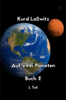 Laßwitz / Remde |  Auf zwei Planeten Buch 2 Teil 1 | Buch |  Sack Fachmedien