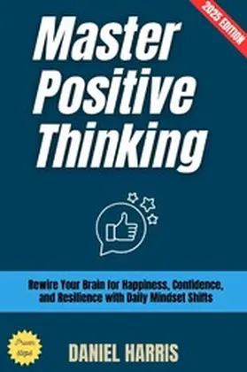 Harris |  Master Positive Thinking: | eBook | Sack Fachmedien