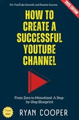 Cooper |  How to Create a Successful YouTube Channel: | eBook | Sack Fachmedien