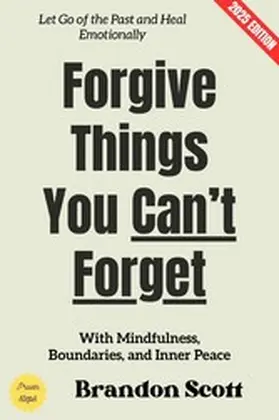Scott |  Forgive Things You Can't Forget: | eBook | Sack Fachmedien