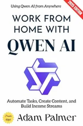Palmer |  Work from Home with Qwen AI: | eBook | Sack Fachmedien