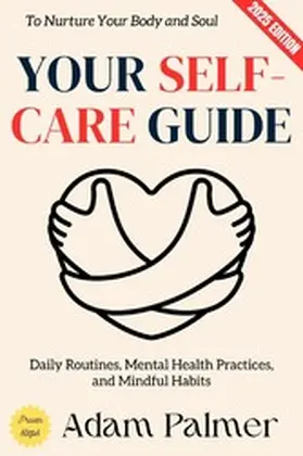 Palmer |  Your Self-Care Guide: | eBook | Sack Fachmedien