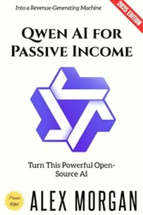 Morgan |  Qwen AI for Passive Income: | eBook | Sack Fachmedien