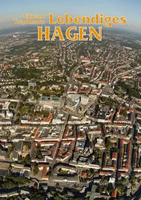 Hanemann / Isenbeck / Mook |  Lebendiges Hagen | Buch |  Sack Fachmedien