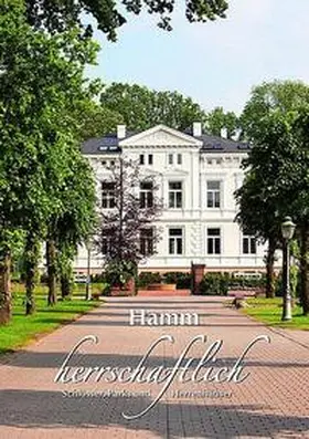 Maßmann / Köbberling / Herberg |  Hamm herrschaftlich. Schlösser Parks und Herrenhäuser | Buch |  Sack Fachmedien