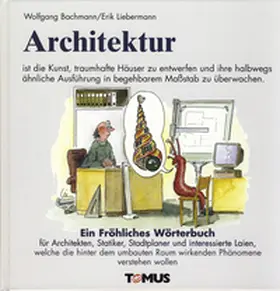 Bachmann / Liebermann |  Architektur. Ein fröhliches Wörterbuch | Buch |  Sack Fachmedien
