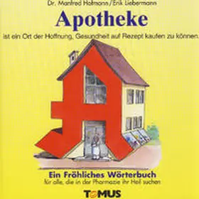 Hofmann |  Apotheke. Ein fröhliches Wörterbuch | Buch |  Sack Fachmedien
