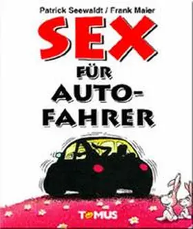 Seewaldt |  Sex für Autofahrer | Buch |  Sack Fachmedien