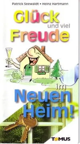 Seewaldt / Hartmann |  Glück und viel Freude im Neuen Heim! | Buch |  Sack Fachmedien