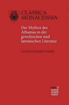Caballero González |  Der Mythos des Athamas in der griechischen und lateinischen Literatur | eBook | Sack Fachmedien