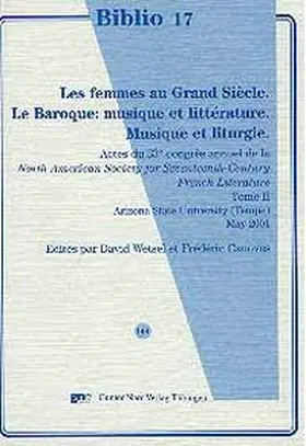 Wetsel / Canovas |  Les femmes au Grand Siècle/Le Baroque: musique et littérature/Musique et liturgie | Buch |  Sack Fachmedien