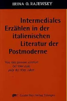 Rajewsky |  Intermediales Erzählen in der italienischen Literatur der Postmoderne | Buch |  Sack Fachmedien