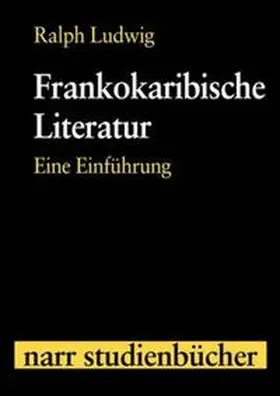 Ludwig |  Frankokaribische Literatur | Buch |  Sack Fachmedien