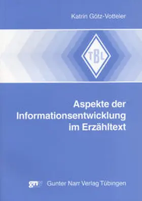 Götz-Votteler |  Aspekte der Informationsentwicklung im Erzähltext | Buch |  Sack Fachmedien