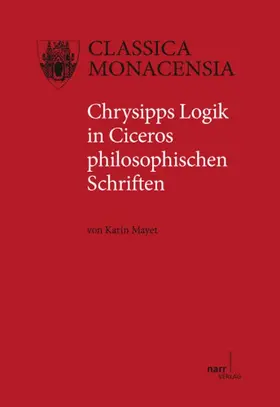 Mayet |  Chrysipps Logik in Ciceros philosophischen Schriften | Buch |  Sack Fachmedien