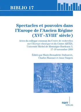 Dufourcet / Mazouer / Surgers |  Spectacles et pouvoirs dans l'Europe de l'Ancien Régime (XVIe –XVIIIe siècle) | Buch |  Sack Fachmedien