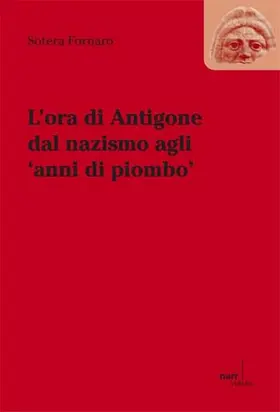 Fornaro | L'ora die Antigone dal nazismo agli 'anni di piombo' | Buch | 978-3-8233-6712-3 | sack.de