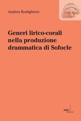 Rodighiero |  Generi lirico-corali nella produzione drammatica di Sofocle | Buch |  Sack Fachmedien