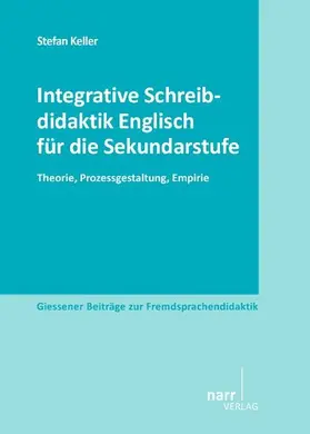 Keller |  Integrative Schreibdidaktik Englisch für die Sekundarstufe | Buch |  Sack Fachmedien