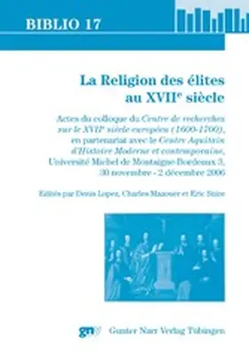 Lopez / Mazouer / Suire |  La Religion des élites au XVII° siècle | eBook | Sack Fachmedien