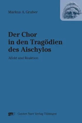 Gruber |  Der Chor in den Tragödien des Aischylos | eBook | Sack Fachmedien