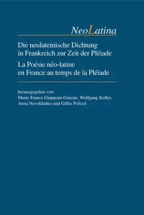 Guipponi-Gineste / Kofler / Novokhatko |  Die neulateinische Dichtung in Frankreich zur Zeit der Pléiade / La Poésie néo-latine en France au temps de la Pléiade | eBook | Sack Fachmedien