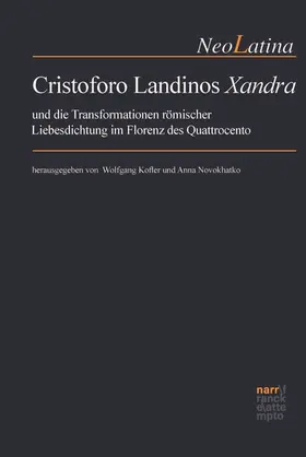 Kofler / Novokhatko |  Cristoforo Landinos Xandra und die Transformationen römischer Liebesdichtung im Florenz des Quattrocento | eBook | Sack Fachmedien