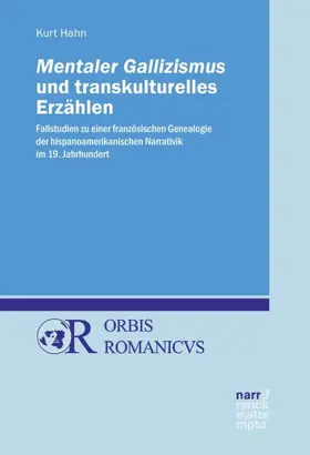 Hahn |  Mentaler Gallizismus und transkulturelles Erzählen | Buch |  Sack Fachmedien