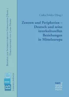 Földes |  Zentren und Peripherien - Deutsch und seine interkulturellen Beziehungen in Mitteleuropa | Buch |  Sack Fachmedien