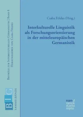 Földes |  Interkulturelle Linguistik als Forschungsorientierung in der mitteleuropäischen Germanistik | Buch |  Sack Fachmedien