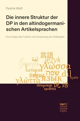 Weiß |  Die innere Struktur der DP in den altindogermanischen Artikelsprachen | Buch |  Sack Fachmedien