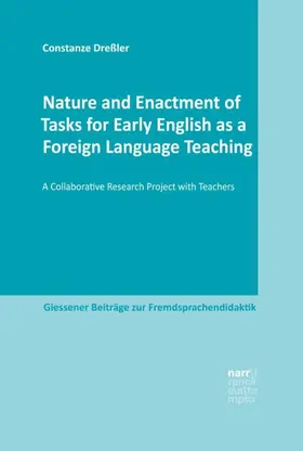 Dreßler |  Nature and Enactment of Tasks for Early English as a Foreign Language Teaching | Buch |  Sack Fachmedien