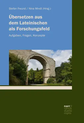 Freund / Mindt |  Übersetzen aus dem Lateinischen als Forschungsfeld | Buch |  Sack Fachmedien