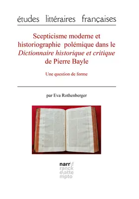 Rothenberger |  Scepticisme moderne et historiographie polémique dans le Dictionnaire historique et critique de Pierre Bayle | Buch |  Sack Fachmedien