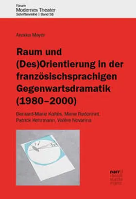 Mayer |  Raum und (Des)Orientierung in der französischsprachigen Gegenwartsdramatik (1980-2000) | Buch |  Sack Fachmedien