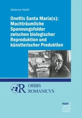 Vocht |  Onettis Santa María(s): Machträumliche Spannungsfelder zwischen biologischer Reproduktion und künstlerischer Produktion | eBook | Sack Fachmedien