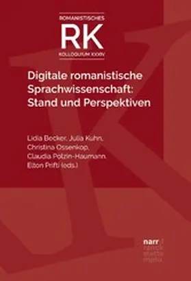 Becker / Kuhn / Ossenkop |  Digitale romanistische Sprachwissenschaft: Stand und Perspektiven | eBook | Sack Fachmedien