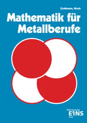 Großmann / Hirsch |  Mathematik für Metallberufe 1 | Buch |  Sack Fachmedien
