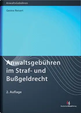 Reisert |  Anwaltsgebühren im Straf- und Bußgeldrecht | Buch |  Sack Fachmedien