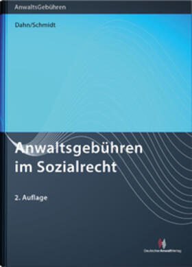 Dahn / Schmidt | Anwaltsgebühren im Sozialrecht | Buch | 978-3-8240-1529-0 | www2.sack.de