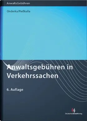 Onderka / Pießkalla |  Anwaltsgebühren in Verkehrssachen | Buch |  Sack Fachmedien