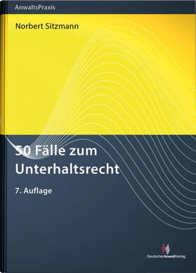 Sitzmann | 50 Fälle zum Unterhaltsrecht | Buch | 978-3-8240-1662-4 | sack.de