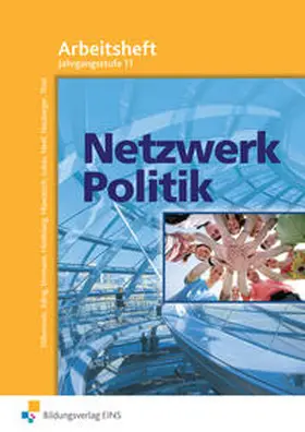 Dilberowic / Eding / Hindelang |  Netzwerk Politik. Arbeitsblätter. Jahrgangsstufe 11. Arbeitsheft | Buch |  Sack Fachmedien