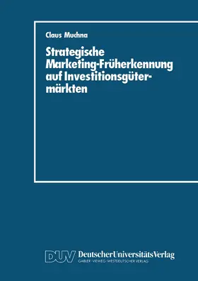 Muchna |  Strategische Marketing-Früherkennung auf Investitionsgütermärkten | Buch |  Sack Fachmedien