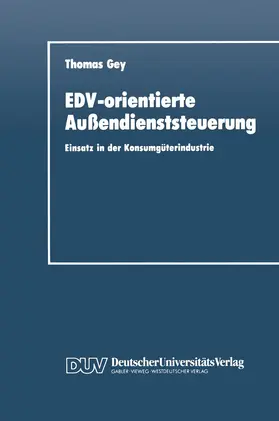 Gey |  EDV-orientierte Außendienststeuerung | Buch |  Sack Fachmedien