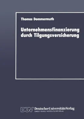 Dommermuth |  Unternehmensfinanzierung durch Tilgungsversicherung | Buch |  Sack Fachmedien